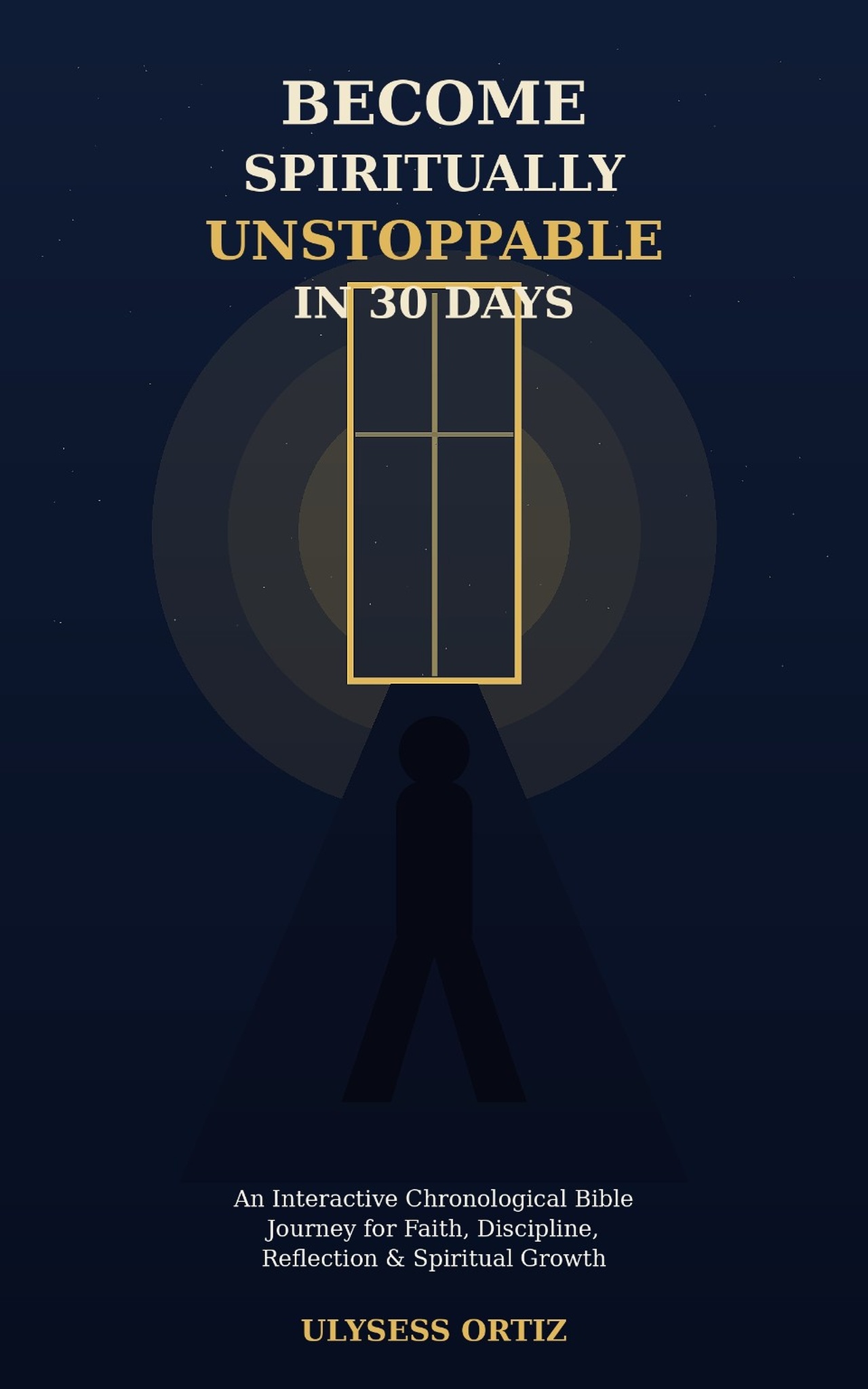Portada de Become Spiritually Unstoppable in 30 Days de Ulysess Ortiz