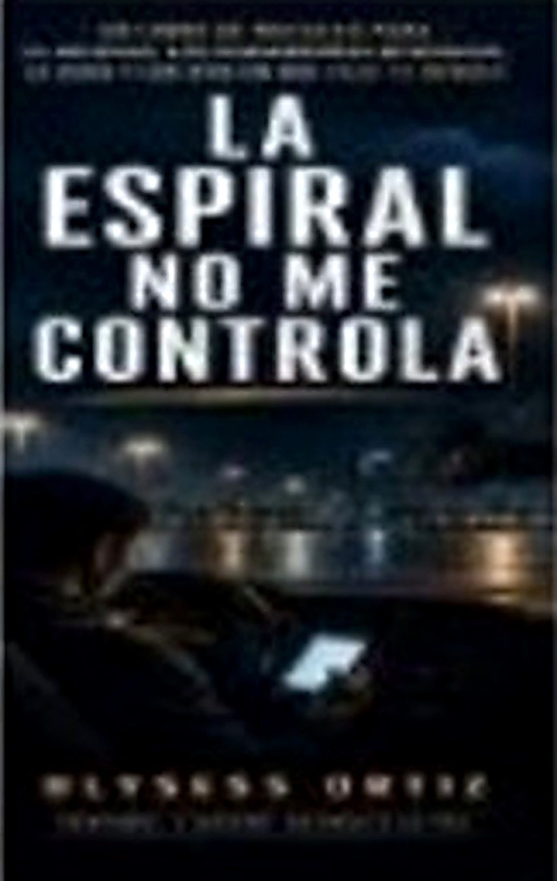 Cover of La Espiral No Me Controla by Ulysess Ortiz